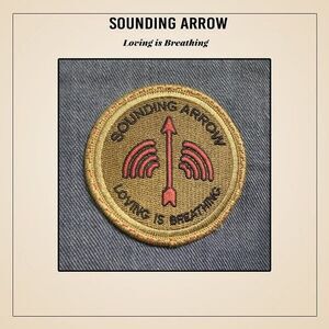Sounding Arrow - Loving Is Breathing  LP LP